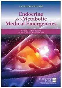 Endocrine and Metabolic Medical Emergencies: A Clinician's Guide