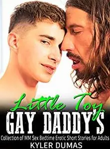 GAY DADDY’S LITTLE TOY: Collection of MM Sex Bedtime Erotic Short Stories for Adults