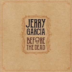 Jerry Garcia & VA - Before the Dead (2018) [Official Digital Download 24/88]