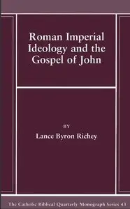 Roman Imperial Ideology and the Gospel of John (repost)