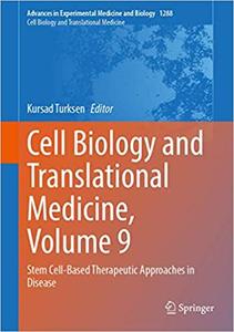 Cell Biology and Translational Medicine, Volume 9: Stem Cell-Based Therapeutic Approaches in Disease (Advances in Experi