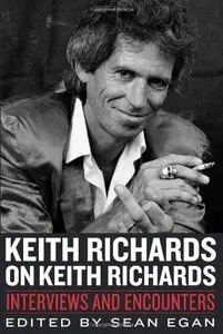 Keith Richards on Keith Richards: Interviews and Encounters  