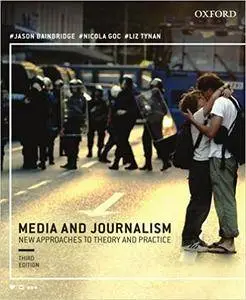 Media and Journalism: New Approaches to Theory and Practice (3 edition)