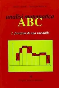 Emilio Acerbi Giuseppe Buttazzo - Analisi matematica ABC - 1. Funzioni di una variabile