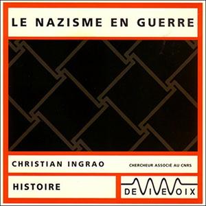 Christian Ingrao, "Le nazisme en guerre"