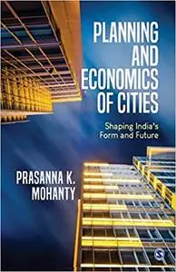 Planning and Economics of Cities: Shaping India′s Form and Future
