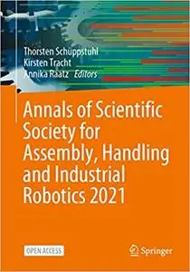 Annals of Scientific Society for Assembly, Handling and Industrial Robotics 2021