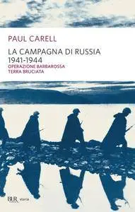 Paul Carell, "La campagna di Russia 1941-1944: Operazione Barbarossa - Terra bruciata"