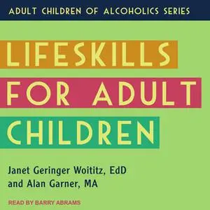 «Lifeskills for Adult Children» by Alan Garner,Janet Geringer Woititz