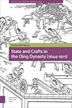 State and Crafts in the Qing Dynasty (1644-1911) (Social Histories of Work in Asia) by Christine Moll-Murata