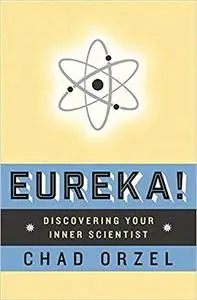 Eureka: Discovering Your Inner Scientist