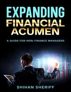 Expanding Financial Acumen: A Guide for Non-Finance Managers