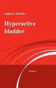 Hyperactive bladder