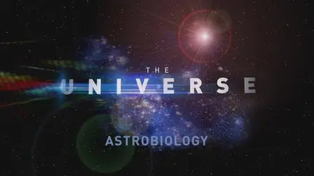 The Universe. Season 2, Episode 7 - Astrobiology (2008)