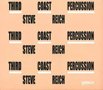 Third Coast Percussion - Steve Reich: Mallet Quartet; Sextet; Nagoya Marimbas; Music for Pieces of Wood (2016)