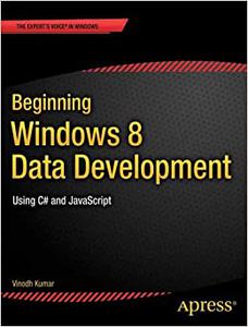 Beginning Windows 8 Data Development: Using C# and JavaScript