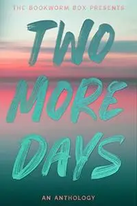 Two More Days: An Anthology