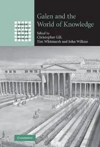 Galen and the World of Knowledge (Greek Culture in the Roman World)