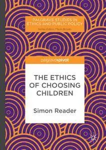 The Ethics of Choosing Children