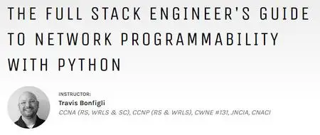 The Full Stack Engineer's Guide to Network Programmability with Python