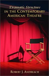 Dramatic Structure in the Contemporary American Theatre