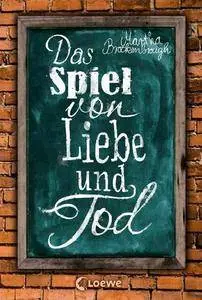 Brockenbrough, Martha - Das Spiel von Liebe und Tod