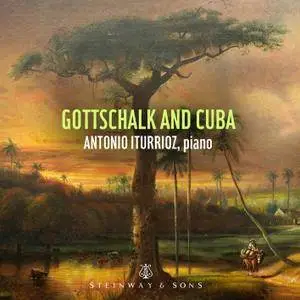 Antonio Iturrioz - Gottschalk & Cuba (2018) [Official Digital Download 24/192]