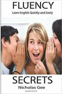Fluency Secrets: Learn English Quickly and Easily