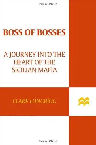 Boss of Bosses: A Journey into the Heart of the Sicilian Mafia