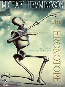 «The Chronotope and Other Speculative Fictions» by Michael Hemmingson