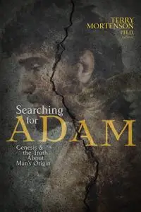 «Searching for Adam» by Terry Mortenson