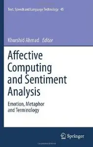 Affective Computing and Sentiment Analysis: Emotion, Metaphor and Terminology (Text, Speech and Language Technology)
