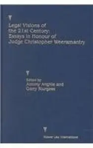 Legal Visions of the 21st Century:Essays in Honour of Judge Christopher Weeramantry