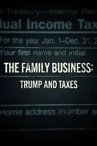 The Family Business: Trump and Taxes (2018)