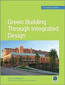 Green Building Through Integrated Design (GreenSource Books) (Repost)