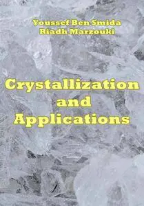 "Crystallization and Applications" ed. by Youssef Ben Smida, Riadh Marzouki