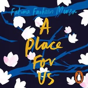 «A Place for Us» by Fatima Farheen Mirza