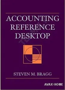 Steven M. Bragg, Accounting Reference Desktop (Repost) 