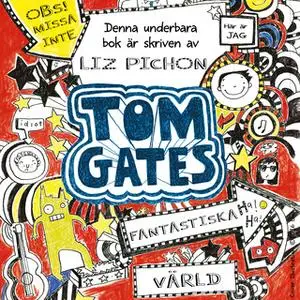 «Tom Gates fantastiska värld» by Liz Pichon