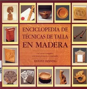 Enciclopedia de técnicas de talla en madera