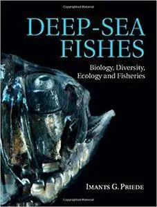 Deep-Sea Fishes: Biology, Diversity, Ecology and Fisheries