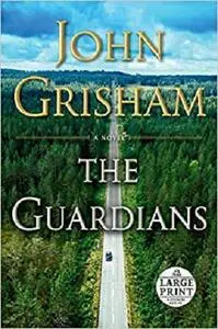 The Guardians: A Novel by John Grisham