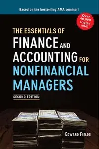 The Essentials of Finance and Accounting for Nonfinancial Managers, 2nd edition (repost)
