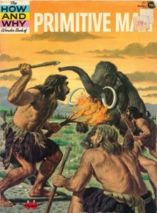The How and Why Wonder Book of Primitive Man