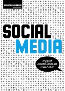 «Social Media – Why your business should use social media» by Kunst und Kollegen Kommunikationsagentur GmbH