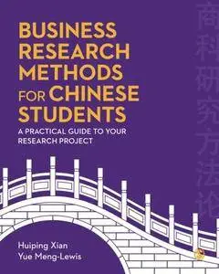 Business Research Methods for Chinese Students: A Practical Guide to Your Research Project