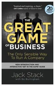 The Great Game of Business: The Only Sensible Way to Run a Company, Expanded and Updated