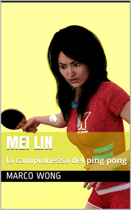 Mei Lin - Volume 1 - La Campionessa Del Ping Pong