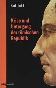 Krise und Untergang der römischen Republik: Preiswerte Jubiläumsausgabe