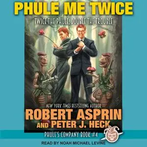 «Phule Me Twice» by Robert Asprin,Peter J. Heck